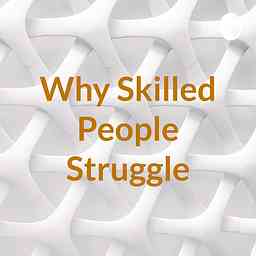 Why Skilled People Struggle logo