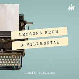 Lessons From a Millennial Podcast cover logo