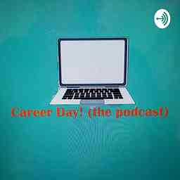 Career Day! (the podcast) cover logo