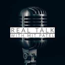 Real Talk with Mit Patel cover logo