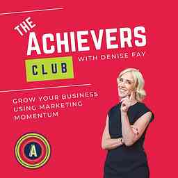 The Achievers Club with Denise Fay cover logo
