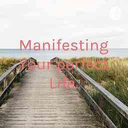 Manifesting Your perfect Life. cover logo