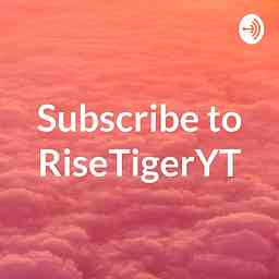 Subscribe to RiseTigerYT logo