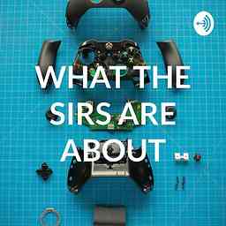 WHAT THE SIRS ARE ABOUT cover logo