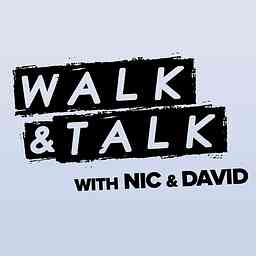 Walk & Talk with Nic & David logo