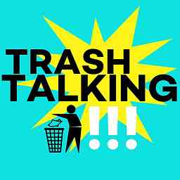Trash Talking Podcast cover logo