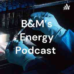 B&M’s Energy Podcast cover logo