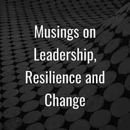 Musings on Leadership, Resilience and Change logo