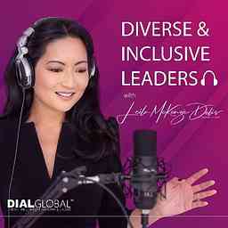 Diverse & Inclusive Leaders & CEO Activist Podcast by DIAL Global cover logo