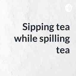 Sipping tea while spilling tea logo