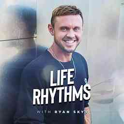Life Rhythms with Ryan Skyy cover logo
