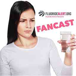 FANCAST: Podcasts About Fluoride logo