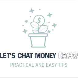 Let’s Chat Money Hacks cover logo