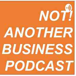 Not Another Business Podcast cover logo