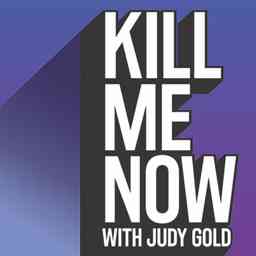Kill Me Now with Judy Gold logo