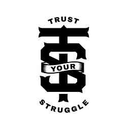 Trust Your Struggle Podcast cover logo