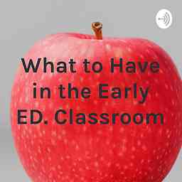 What to Have in the Early ED. Classroom cover logo
