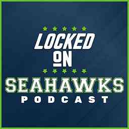 Locked On Seahawks - Daily Podcast On The Seattle Seahawks cover logo
