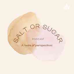 Salt or Sugar Podcast cover logo