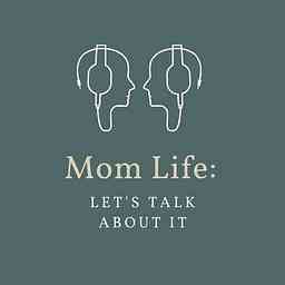 Mom Life Let's Talk About It cover logo