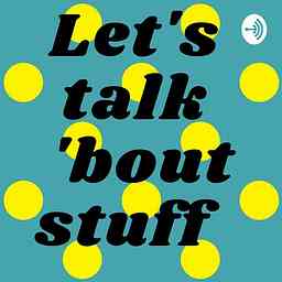Let's talk 'bout stuff cover logo