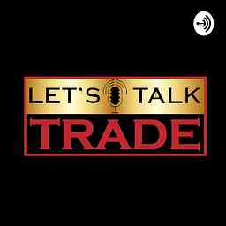 Let's Talk Trade!! cover logo