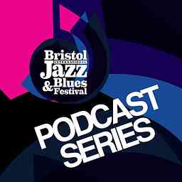 Bristol Jazz and Blues Festival Podcast Series cover logo