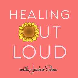 Healing Out Loud with Jackie Shea cover logo