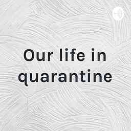 Our life in quarantine cover logo