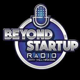 Beyond Startup Radio with Will Hinkson cover logo