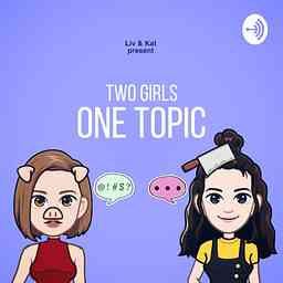 Two Girls One Topic cover logo