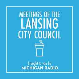 Lansing City Council Meetings Podcast logo