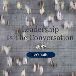 Leadership is the Conversation: Let's Talk cover logo