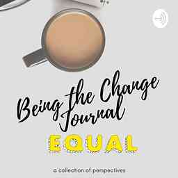 Being the Change: A Collection of Perspectives cover logo
