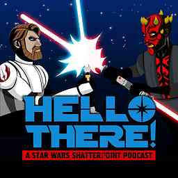 Hello There! A Star Wars Shatterpoint Podcast logo