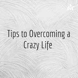 Tips to Overcoming a Crazy Life cover logo