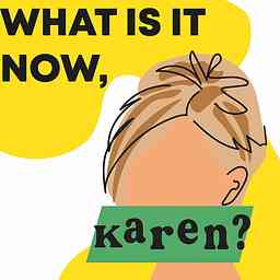 What is it now, Karen? logo