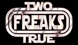 Two True Freaks! 2 logo