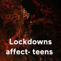 Lockdowns affect- teens logo