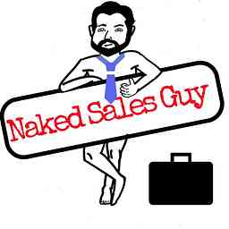 Naked Sales Guy Podcast cover logo