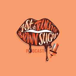 Just a Touch of Brown Sugar Podcast logo