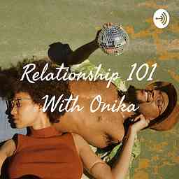 Relationship 101 With Onika logo