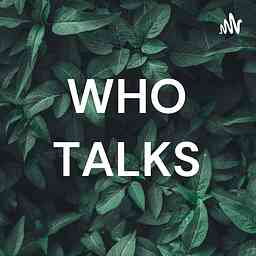 WHO TALKS cover logo