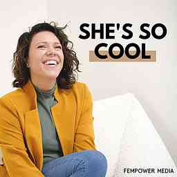 She's So Cool | A Female Empowerment Podcast cover logo