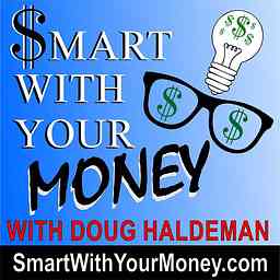 Smart With Your Money With Doug Haldeman cover logo