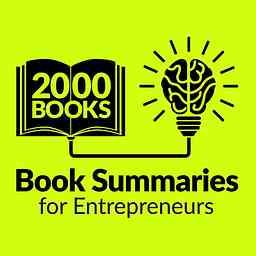 2000 Books for Ambitious Entrepreneurs - Author Interviews and Book Summaries logo