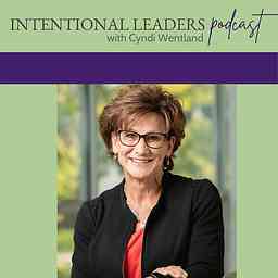 Intentional Leaders Podcast with Cyndi Wentland cover logo