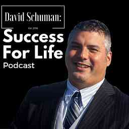 David Schuman: Success For Life Podcast cover logo