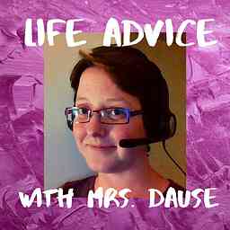 Life Advice with Mrs. Dause logo