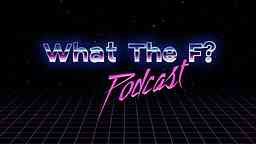 What The F Podcast cover logo
